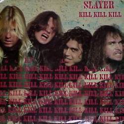 Slayer (USA) : Kill Kill Kill